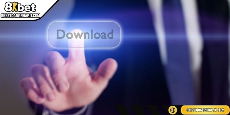 Tải App 8KBET Hướng Dẫn Cách Download Cho Mọi Phiên Bản Lý do người tham gia chơi nên tải app 8KBET