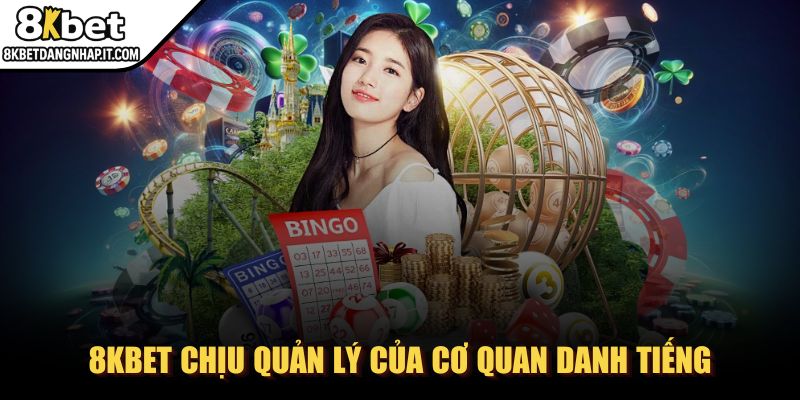 8kbet - Trang Chủ 8KBET chịu quản lý của cơ quan danh tiếng