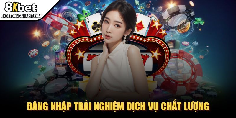 8kbet - Trang Chủ Đăng nhập trải nghiệm dịch vụ chất lượng