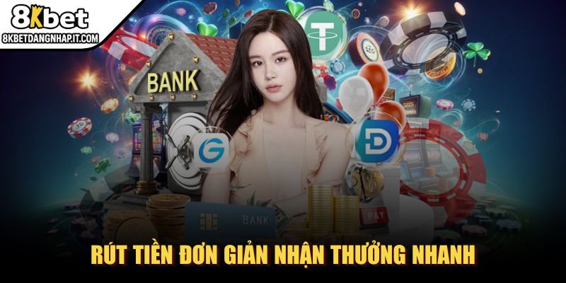 8kbet - Trang Chủ Rút tiền đơn giản nhận thưởng nhanh